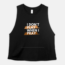 Load image into Gallery viewer, Cropped tank top spiritual-DON’T PLAY WHEN I PRAY
